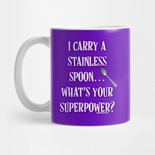 I Carry a Stainless Spoon... What's Your Superpower Mug